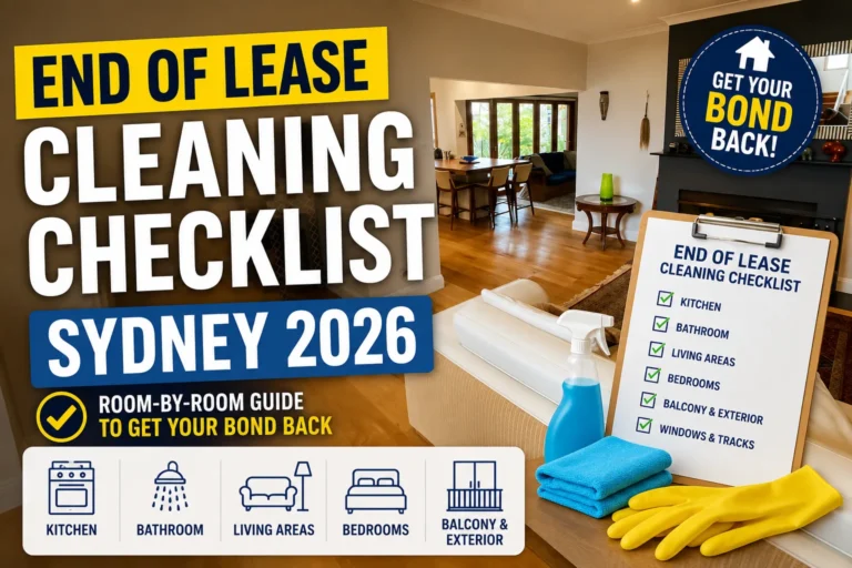 End of Lease Cleaning Checklist Sydney 2026: Room-by-Room Guide to Get Your Bond Back